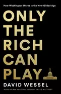 Image of only the rich can play how washington works in the new gilded age