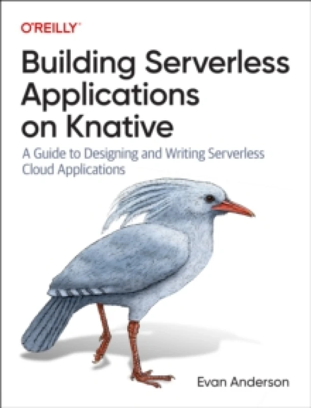 Image of Building Serverless Applications on Knative. Paperback. By Evan Anderson Books