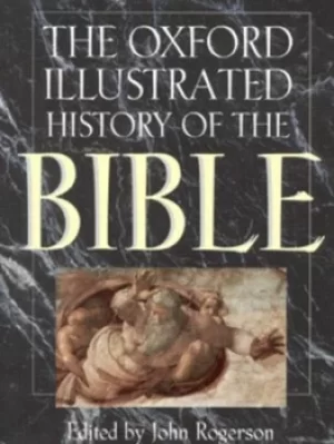 Image of The Oxford illustrated history of the Bible by J. W Rogerson