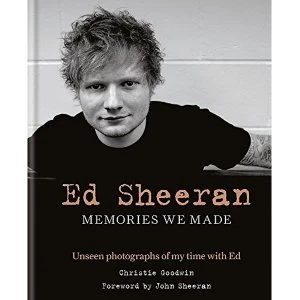 Image of Ed Sheeran: Memories we made Unseen photographs of my time with Ed Hardback 2018