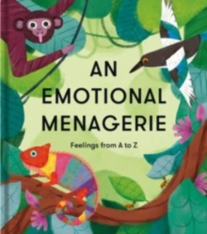 Image of An Emotional Menagerie : Feelings from A-Z Paperback / softback