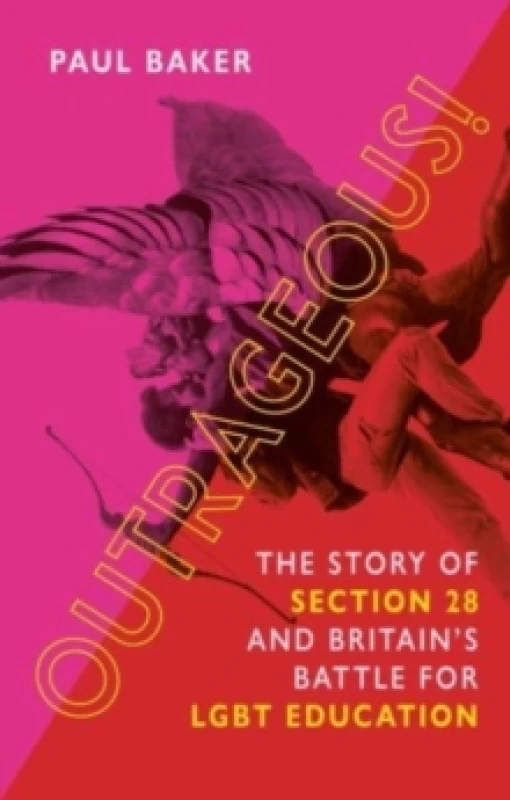 Image of Outrageous! : The Story of Section 28 and Britains Battle for LGBT Education Hardback