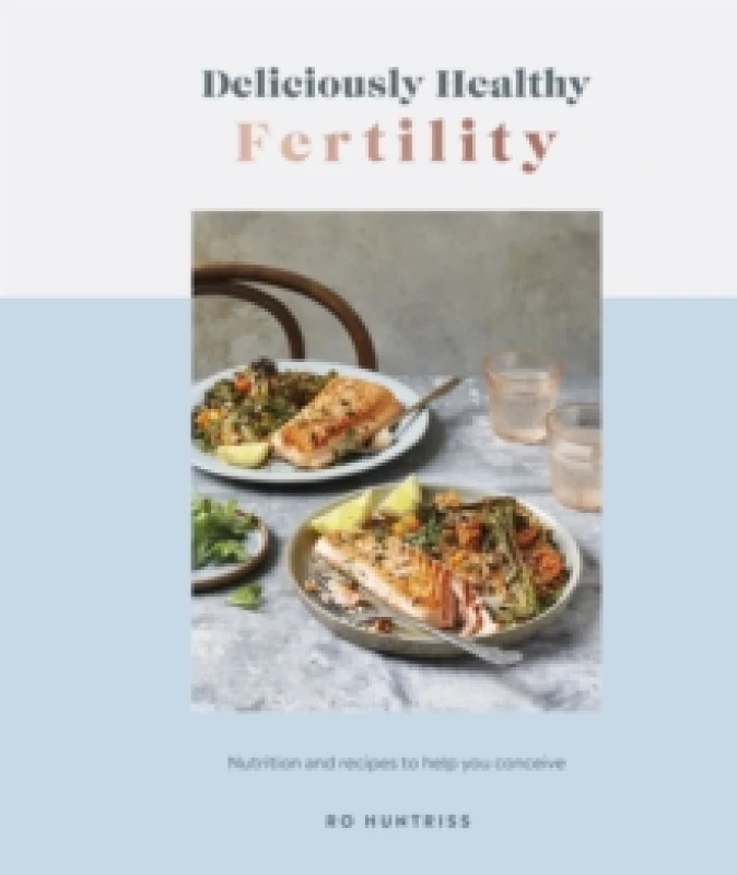 Image of Deliciously Healthy Fertility. Hardback. By Ro Huntriss Books