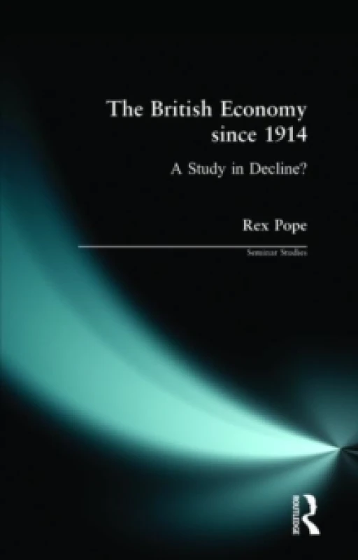 Image of The British Economy since 1914 : A Study in Decline? Paperback / softback
