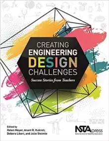 Image of Creating Engineering Design Challenges : Success Stories from Teachers