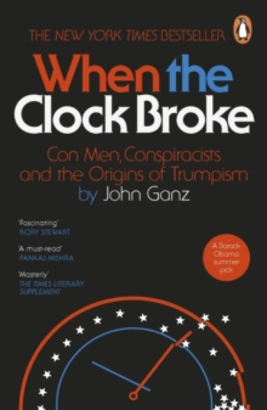 Image of When the Clock Broke : Con Men, Conspiracists and the Origins of Trumpism Paperback / softback