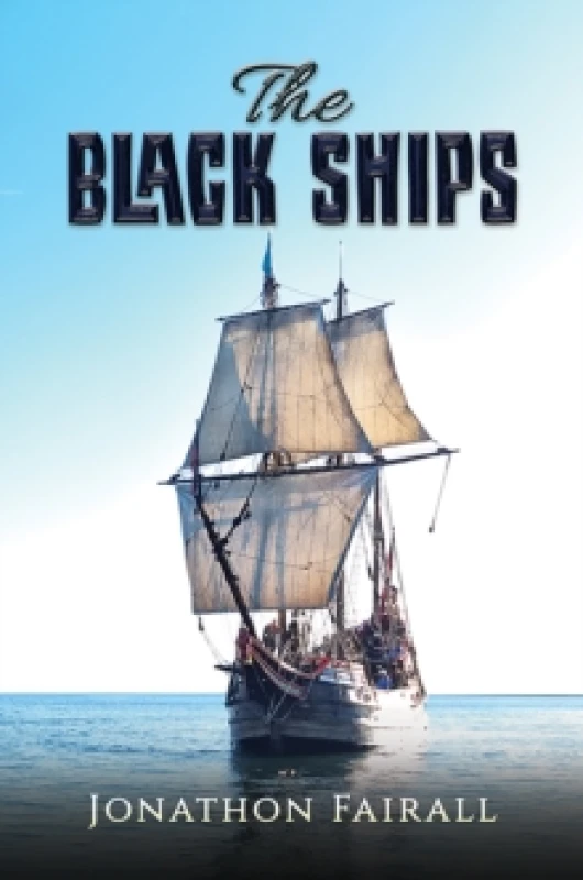 Image of The Black Ships. Paperback. By Jonathon Fairall Books