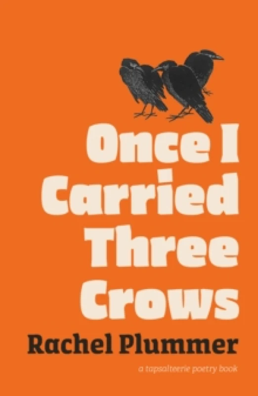 Image of Once I Carried Three Crows Paperback / softback
