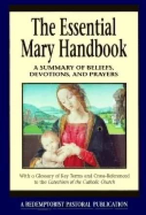 Image of essential mary handbook a summary of beliefs devotions and prayers