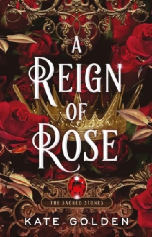 Image of A Reign of Rose : An addictive enemies-to-lovers fantasy romance (The Sacred Stones, Book 3) Paperback / softback