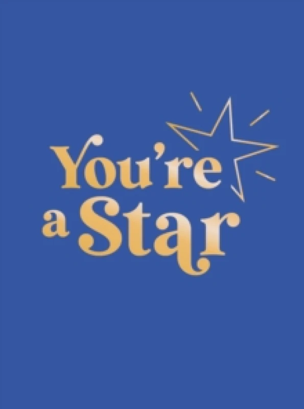 Image of You're a Star : Quotes and Statements to Make You Shine Hardback