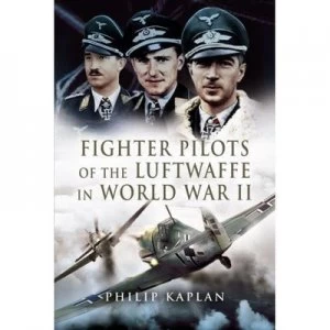 Image of Fighter Aces of the Luftwaffe in World War Ii by Philip Kaplan Book