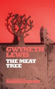 Image of The Meat Tree by Gwyneth Lewis Paperback