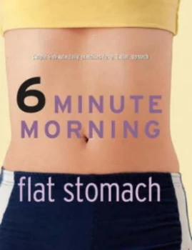 Image of 6 Minute Morning. Flat Stomach by Sara Rose Paperback