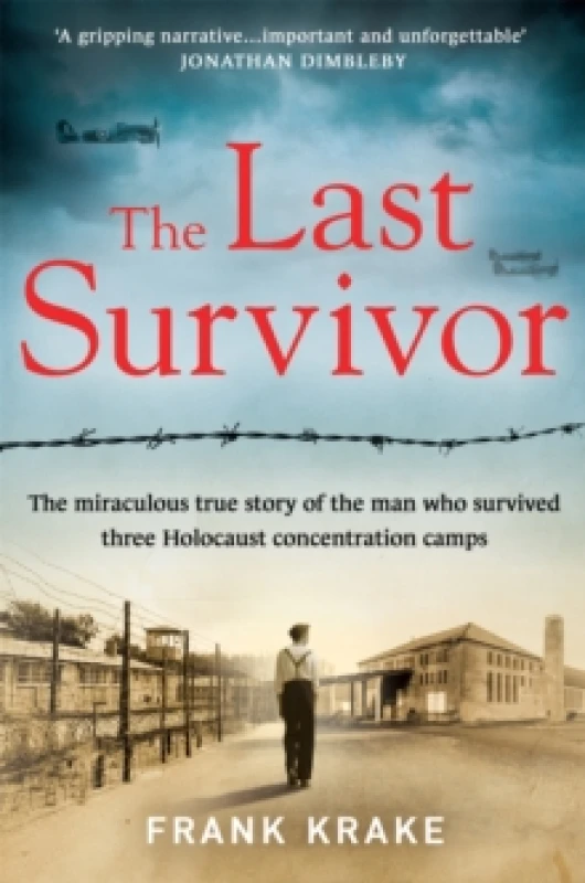 Image of The Last Survivor : The miraculous true story of the Holocaust prisoner who survived three concentration camps Paperback / softback