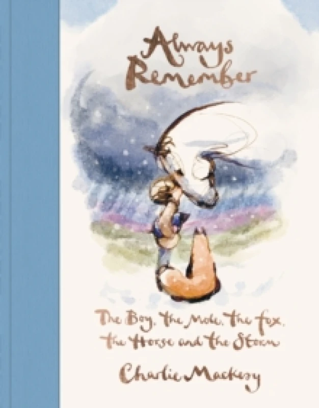 Image of Always Remember : The Boy, the Mole, the Fox, the Horse and the Storm Hardback
