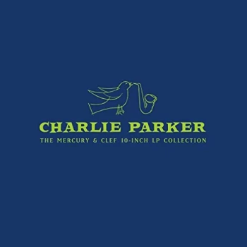 Image of Charlie Parker - The Mercury And Clef 10-Inch LPs Vinyl