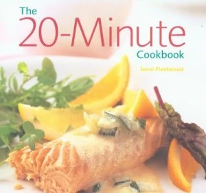 Image of The 20-Minute Cookbook by Jenni Fleetwood Hardback