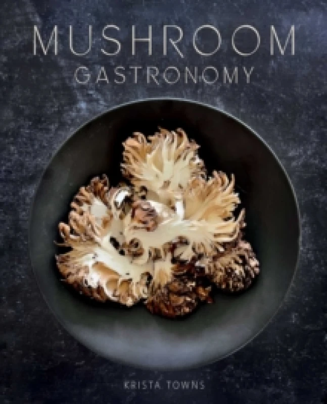 Image of Mushroom Gastronomy Hardback