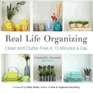 Image of real life organizing clean and clutter free in 15 minutes a day