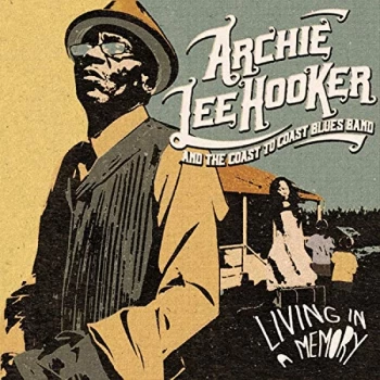 Image of Archie Lee Hooker And The Coast To Coast Blues Band - Living in a Memory CD