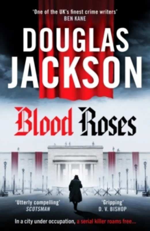 Image of Blood Roses : Introducing 'the natural heir to Kerr's Bernie Gunther' Paperback / softback