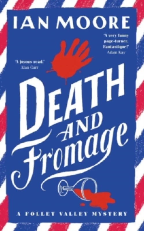 Image of Death and Fromage : the rip-roaring murder mystery - now optioned for TV Paperback / softback