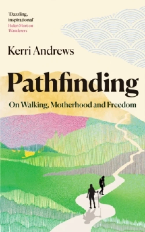 Image of Pathfinding : On Walking, Motherhood and Freedom Hardback