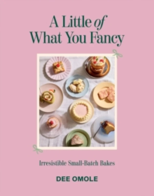 Image of A Little of What You Fancy : Irresistible Small-batch Bakes Hardback