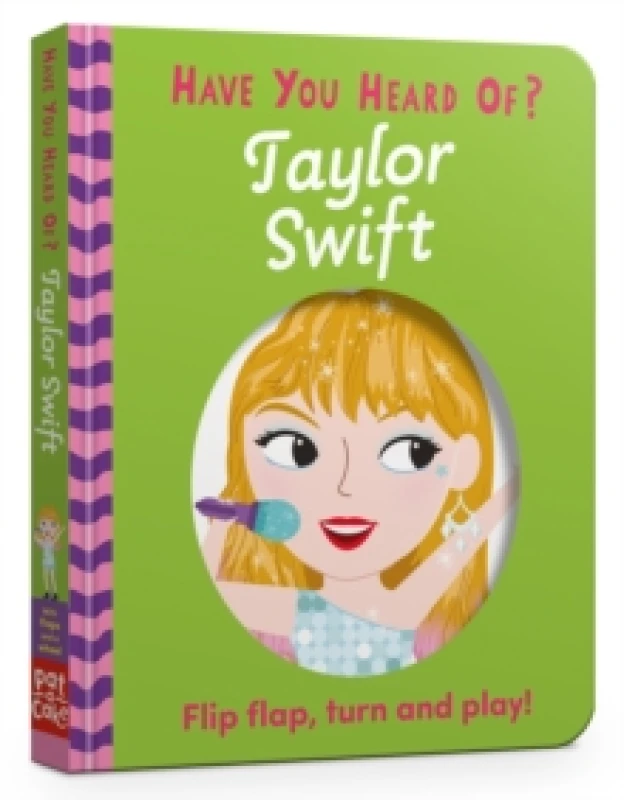 Image of Have You Heard Of?: Taylor Swift : Flip Flap, Turn and Play! Board book