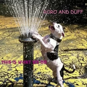 Image of This Is What We Do by Roro and Duff CD Album