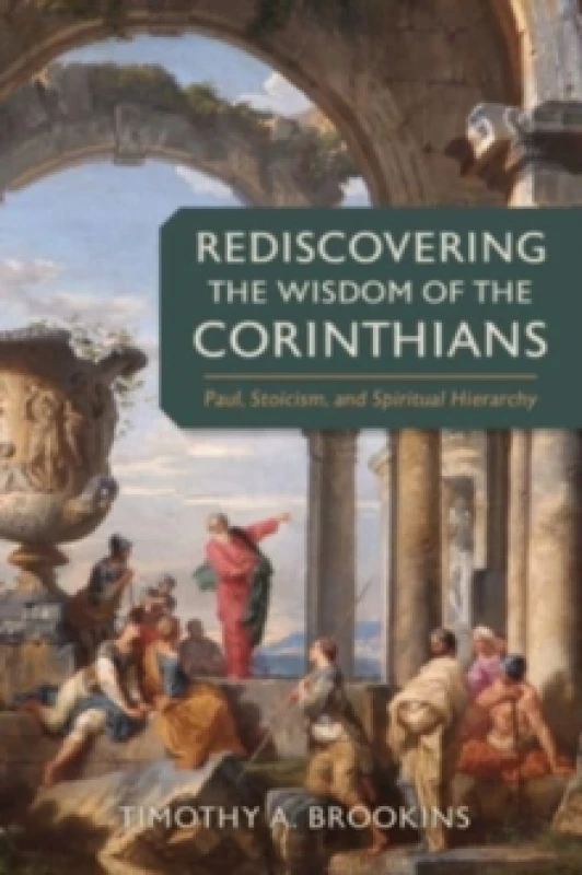 Image of Rediscovering the Wisdom of the Corinthians. Hardback. By Timothy A Brookins Books