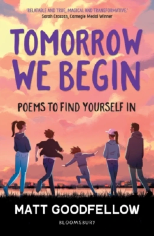 Image of Tomorrow We Begin : Poems to find yourself in, perfect for 11+ Paperback / softback