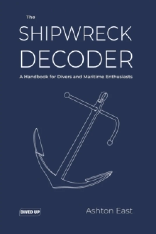 Image of The Shipwreck Decoder : A Handbook for Divers and Maritime Enthusiasts Paperback / softback