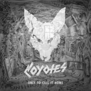Image of Only to Call It Home by Coyotes CD Album