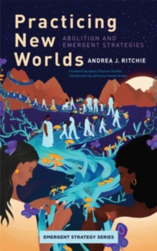 Image of Practicing New Worlds : Abolition and Emergent Strategies Paperback / softback