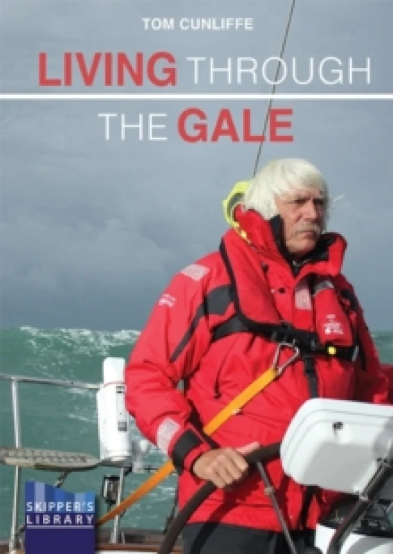 Image of Living Through The Gale : Being Prepared for Heavy Weather at Sea Paperback / softback