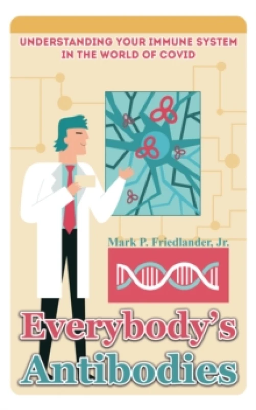 Image of Everybody's Antibodies : Understanding Your Immune System in the World of Covid Paperback / softback