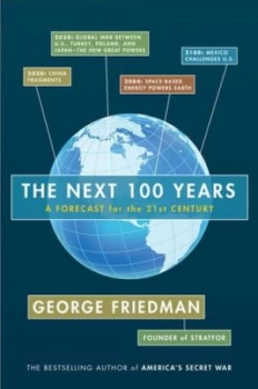 Image of The Next 100 Years by George Friedman Hardback