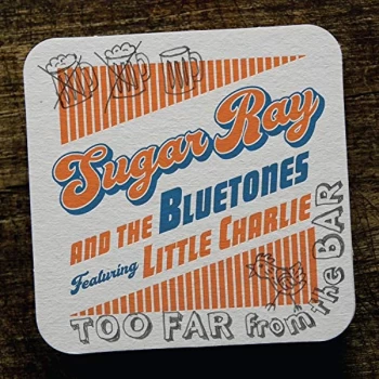 Image of Sugar Ray & The Bluetones feat. Little Charlie - Too Far from the Bar CD