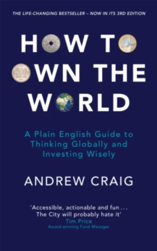 Image of How to Own the World : A Plain English Guide to Thinking Globally and Investing Wisely: The life-changing personal finance and investment bestseller P