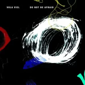 Image of Do Not Be Afraid by Vula Viel CD Album