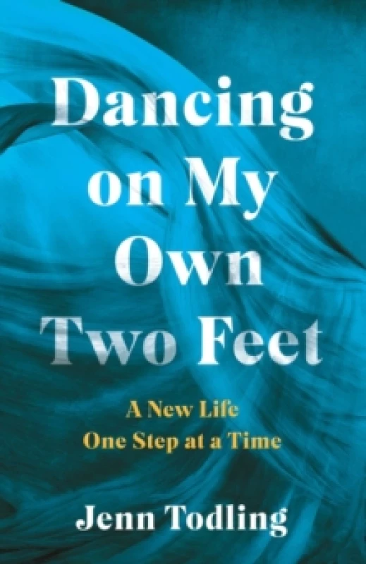 Image of Dancing on My Own Two Feet : A New Life One Step at a Time Paperback / softback