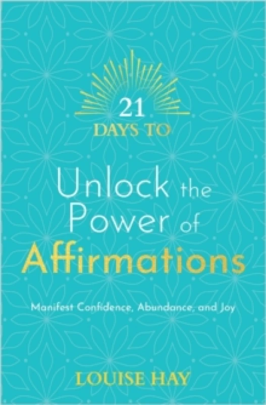 Image of 21 Days to Unlock the Power of Affirmations : Manifest Confidence, Abundance and Joy Paperback / softback