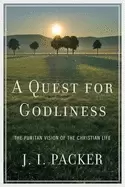 Image of quest for godliness the puritan vision of the christian life