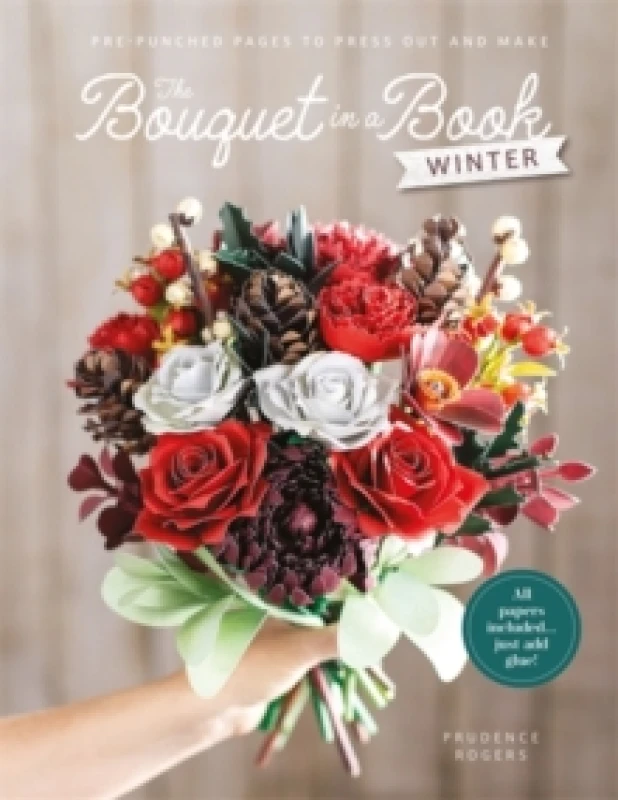 Image of The Bouquet in a Book: Winter : Pre-Punched Pages to Press out and Make Paper Flowers Paperback / softback