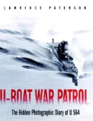 Image of u boat war patrol the hidden photographic diary of u 564