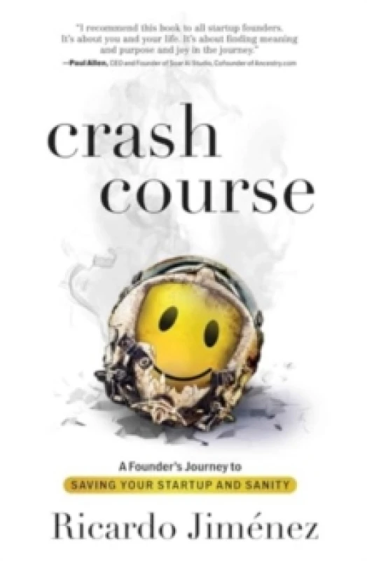 Image of Crash Course : A Founder's Journey to Saving Your Startup and Sanity Hardback