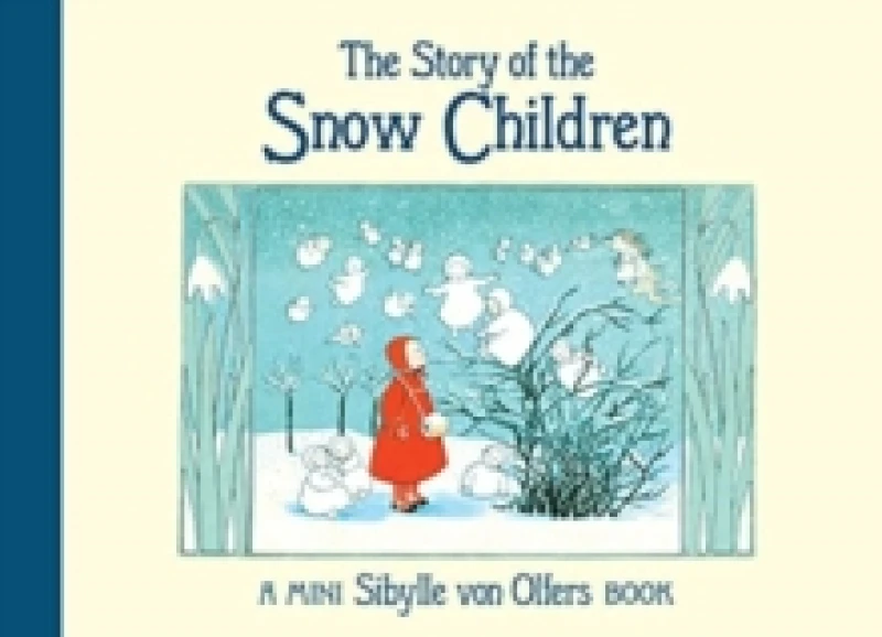 Image of Sibylle von Olfers The Story of the Snow Children Book Multi unisex