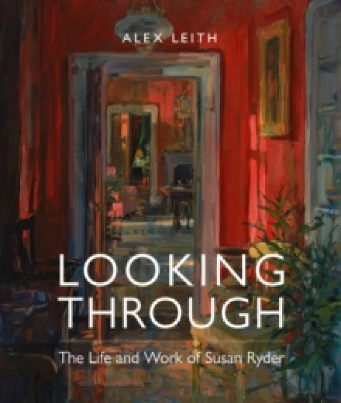 Image of Looking Through : The Life and Work of Susan Ryder Hardback